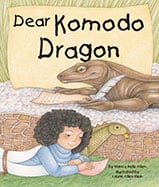 When Leslie and a Komodo dragon 
become pen pals, the wise-cracking 
dragon writes humorous letters that 
are chock full of interesting facts. Do 
the letters change Leslie’s mind 
about dragons?