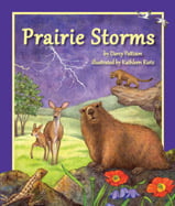 Cozy up for a rainy day read and explore 
the prairie ecosystem through its ever-
changing weather. Each month features 
a storm typical of that season and a 
prairie animal who must shelter, hide, 
escape, or endure those storms.