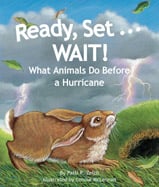 A hurricane forms over ocean. 
Humans board up windows, 
gather food and supplies, and 
then wait for the storm to arrive. 
But what do wild animals do? 