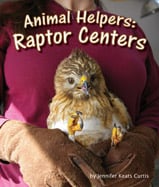 Even powerful birds of prey 
can get sick or hurt. When that 
happens, animal helpers at 
raptor centers come to the rescue! 