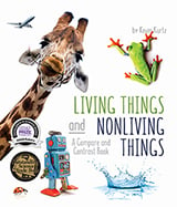 Using a wide variety of photographs, 
author Kevin Kurtz poses thought-
provoking questions to help readers 
determine if things are living or 
nonliving.
