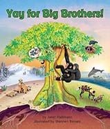 Did you know that big brothers 
are important in animal families, 
too? Animal big brothers do many 
of the same things as kid big 
brothers. Are you a big brother or 
do you have a big brother? 